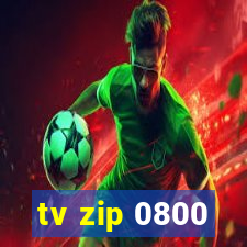 tv zip 0800